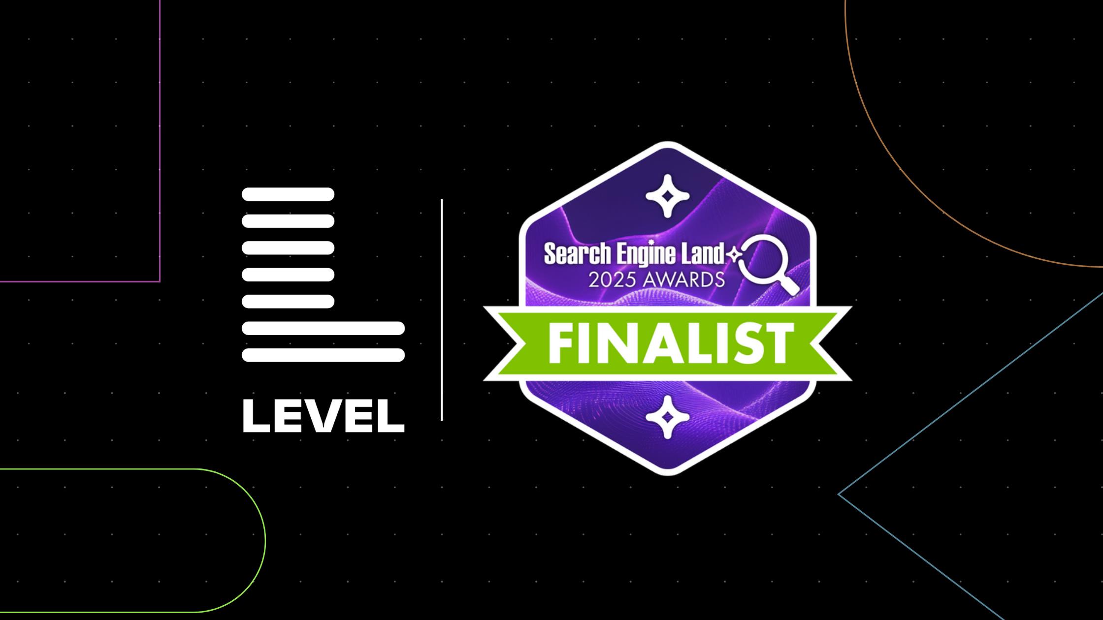 Level named 2025 Search Engine Land Awards finalist